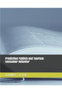 Prediction Publish And Tourism Consumer Behavior
