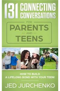 131 Connecting Conversations for Parents and Teens