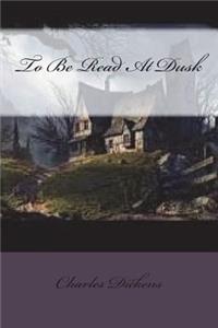 To Be Read At Dusk