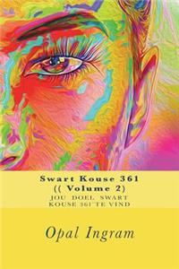 Swart Kouse 361 (( Volume 2)