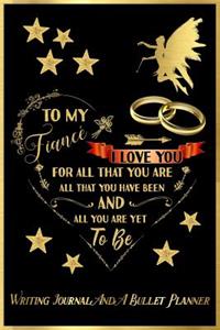 To My Fiancé, I Love You for All That You Are, All That You Have Been, and All You Are Yet to Be