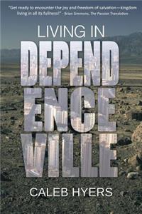 Living In Dependenceville