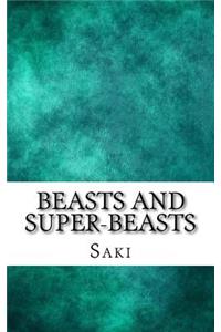 Beasts and Super-Beasts