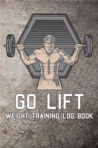Go Lift Weight Training Log Book