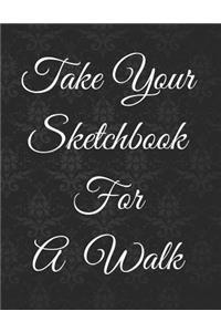 Take Your Sketchbook for a Walk