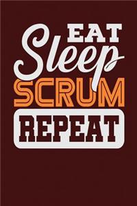 Eat Sleep Scrum Repeat