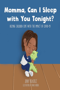 Momma, Can I Sleep with You Tonight? Helping Children Cope with the Impact of COVID-19