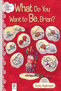 What Do You Want to be, Brian?