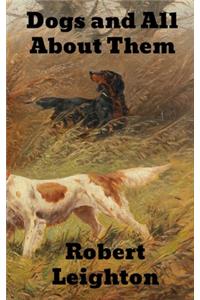 Dogs and All About Them