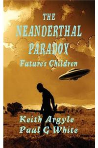 THE NEANDERTHAL PARADOX - Future's Children