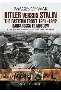 Hitler versus Stalin:The Eastern Front 1941 - 1942