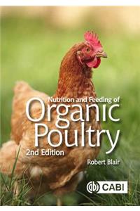 Nutrition and Feeding of Organic Poultry