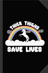 Thick Thighs Save Lives Journal Notebook