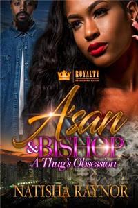 A'San & Bishop: A Thug's Obsession
