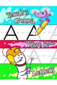 Terrah's Gonna Trace Some Letters