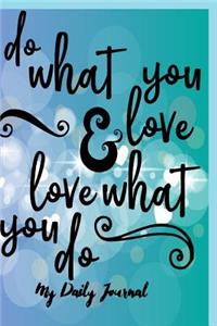 Do What You Love and Love What You Do