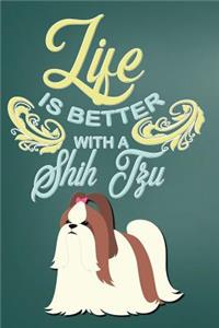 Life Is Better with a Shih Tzu