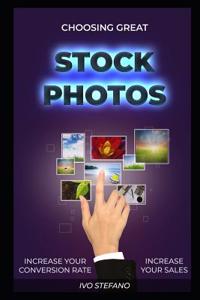 Choosing Great Stock Photos: Increase Your Conversion Rate. Increase Your Sales.