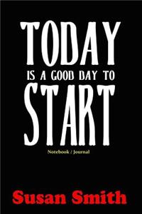 Today Is a Good Day to Start