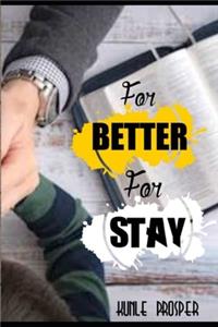For Better For Stay