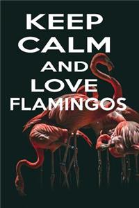 Keep Calm and Love Flamingos
