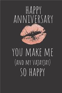 Happy Anniversary You Make Me and My Vajayjay So Happy