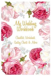 My Wedding Workbook Checklists, Worksheets, Seating Charts & More