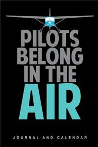 Pilots Belong in the Air: Blank Lined Journal with Calendar for Pilots