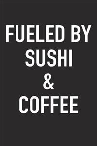 Fueled by Sushi and Coffee