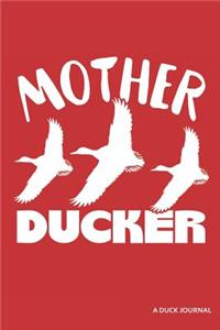 Mother Ducker a Duck Journal