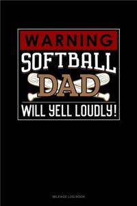 Warning! Softball Dad Will Yell Loudly!