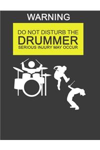 Warning Do Not Disturb the Drummer