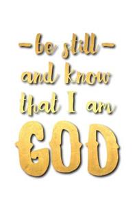 Be Still and Know That I Am God