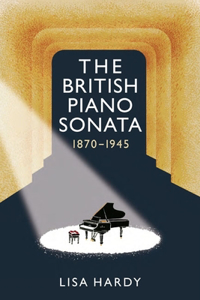 British Piano Sonata, 1870-1945
