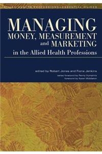 Managing Money, Measurement and Marketing in the Allied Health Professions