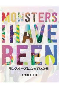 Monsters I Have Been