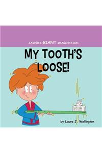 My Tooth's Loose