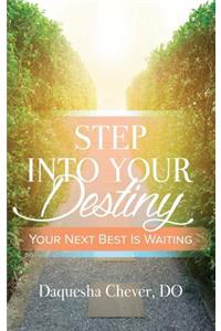 Step Into Your Destiny: Your Next Best Is Waiting