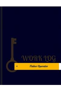 Flaker Operator Work Log