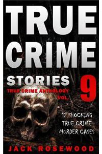 True Crime Stories Volume 9