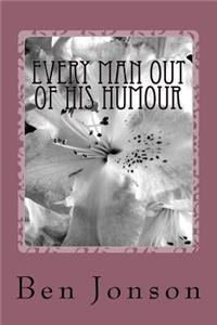 Every Man Out Of His Humour