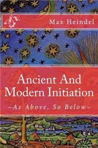 Ancient and Modern Initiation