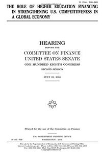 The Role of Higher Education Financing in Strengthening U.S. Competitiveness in a Global Economy