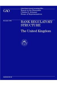 Bank Regulatory Structure: The United Kingdom