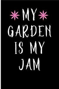 My Garden is My Jam