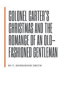 Colonel Carter's Christmas and The Romance of an Old-Fashioned Gentleman