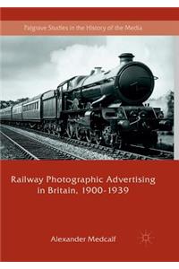 Railway Photographic Advertising in Britain, 1900-1939