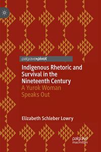 Indigenous Rhetoric and Survival in the Nineteenth Century