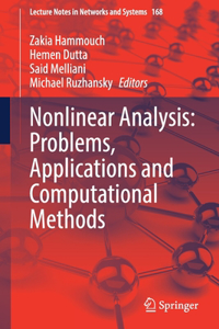 Nonlinear Analysis: Problems, Applications and Computational Methods