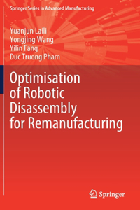 Optimisation of Robotic Disassembly for Remanufacturing